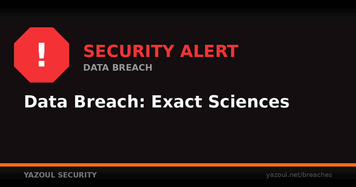 Exact Sciences Breach: 10.9M Records with Health Data (2026)