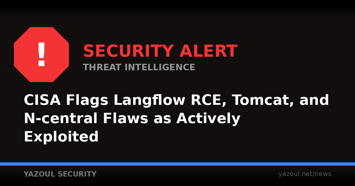 CISA KEV adds Langflow, Tomcat, N-central flaws
