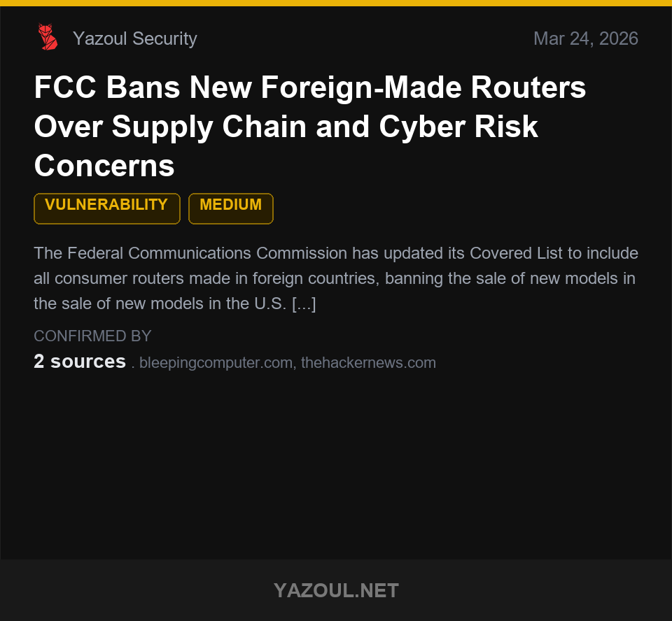 FCC Bans New Foreign-Made Routers Over Supply Chain and